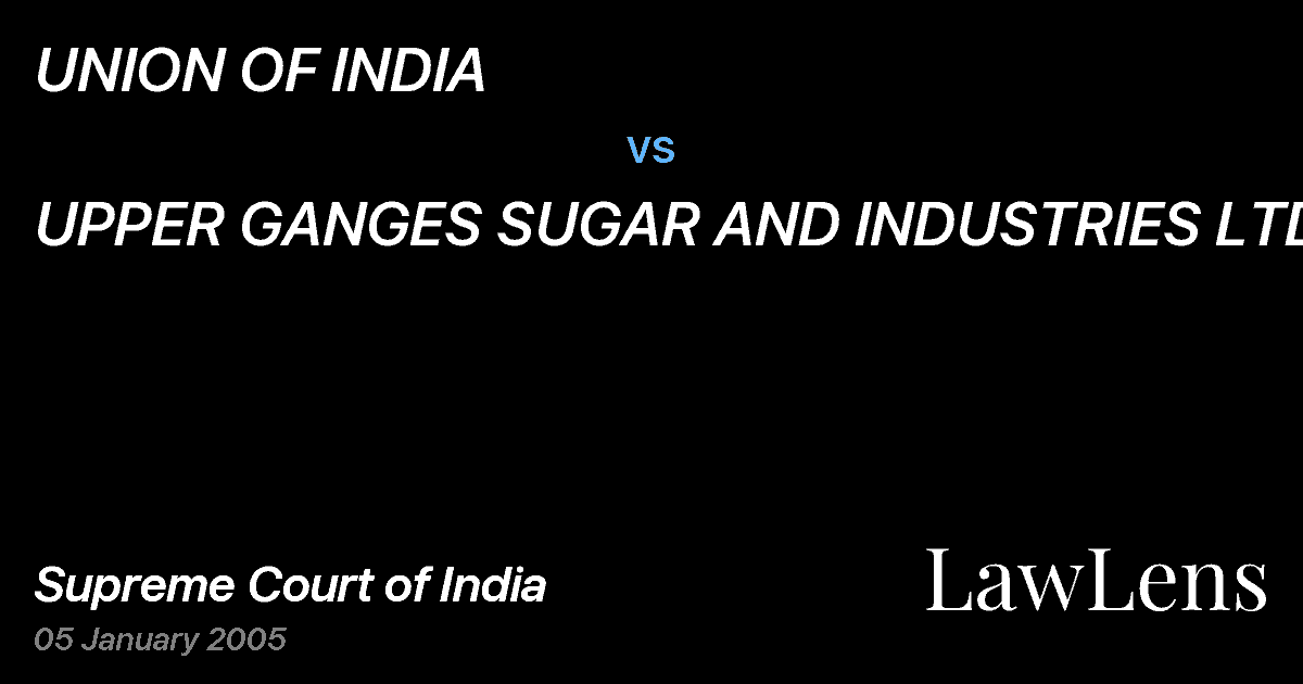 Preview image for UNION OF INDIA vs. UPPER GANGES SUGAR AND INDUSTRIES LTD.
