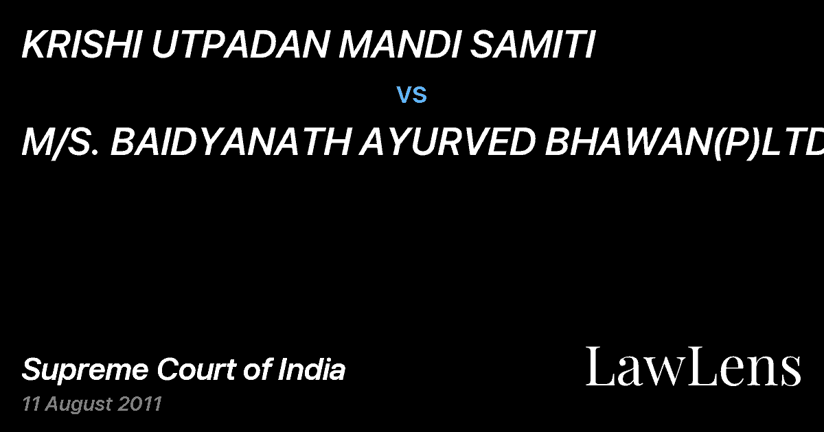 Preview image for KRISHI UTPADAN MANDI SAMITI vs. M/S. BAIDYANATH AYURVED BHAWAN(P)LTD&ANR