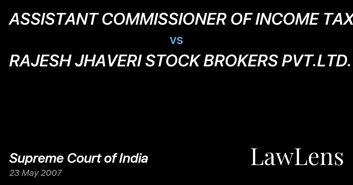 Preview image for ASSISTANT COMMISSIONER OF INCOME TAX vs. RAJESH JHAVERI STOCK BROKERS PVT.LTD.