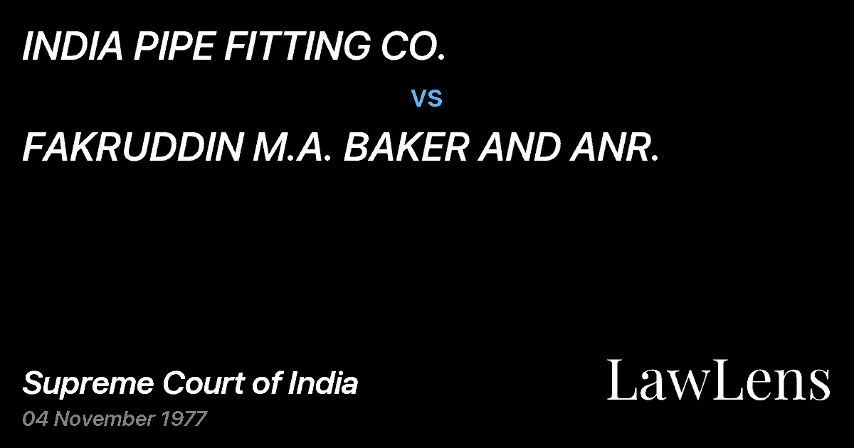 Preview image for INDIA PIPE FITTING CO. vs. FAKRUDDIN M.A. BAKER AND ANR.