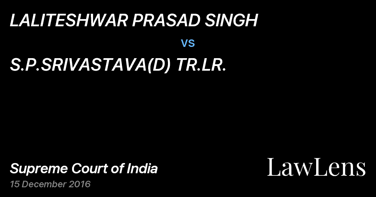 Preview image for LALITESHWAR PRASAD SINGH vs. S.P.SRIVASTAVA(D) TR.LR.