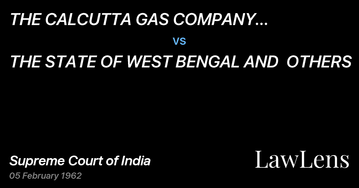 Preview image for THE CALCUTTA GAS COMPANY  (PROPRIETARY) LTD. vs. THE STATE OF WEST BENGAL AND  OTHERS