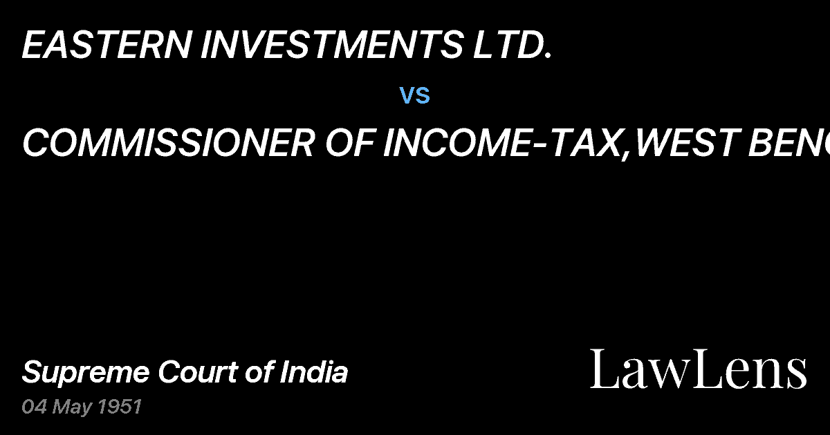 Preview image for EASTERN INVESTMENTS LTD. vs. COMMISSIONER OF INCOME-TAX,WEST BENGAL.