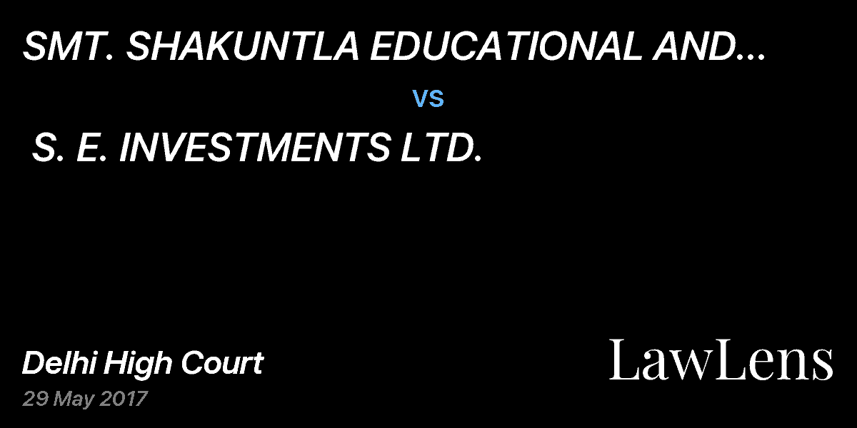 Preview image for SMT. SHAKUNTLA EDUCATIONAL AND WELFARE SOCIETY & ORS.  vs.  S. E. INVESTMENTS LTD.