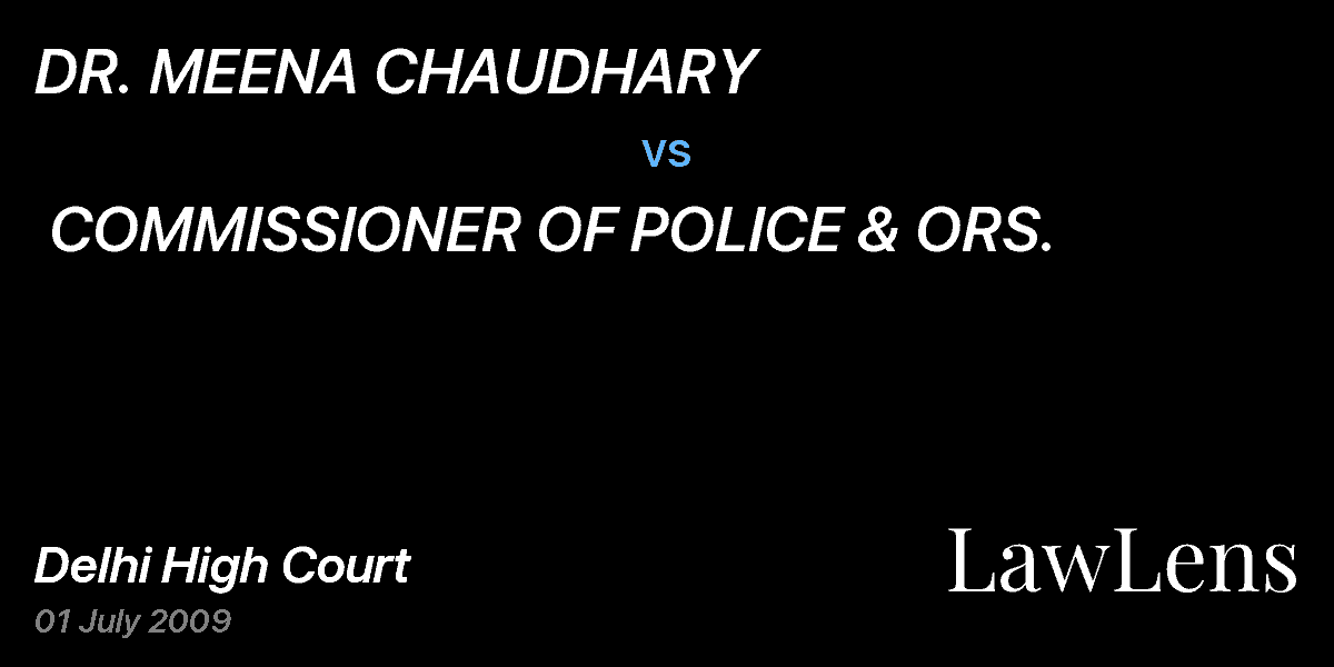 Preview image for DR. MEENA CHAUDHARY vs. COMMISSIONER OF POLICE & ORS.
