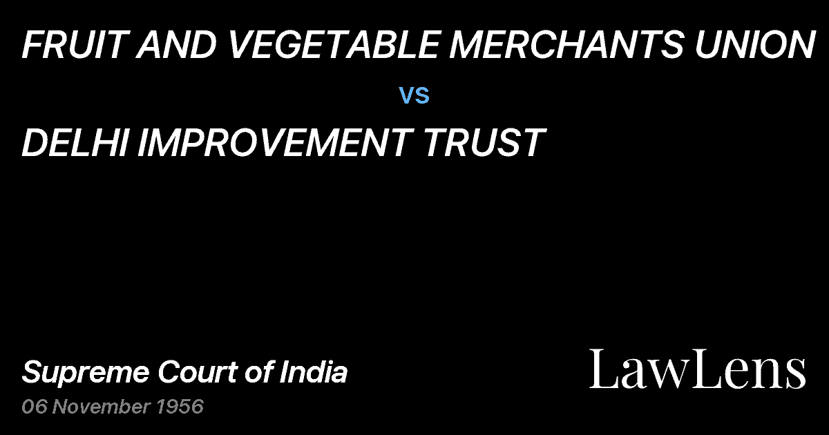 Preview image for FRUIT AND VEGETABLE MERCHANTS UNION vs. DELHI IMPROVEMENT TRUST