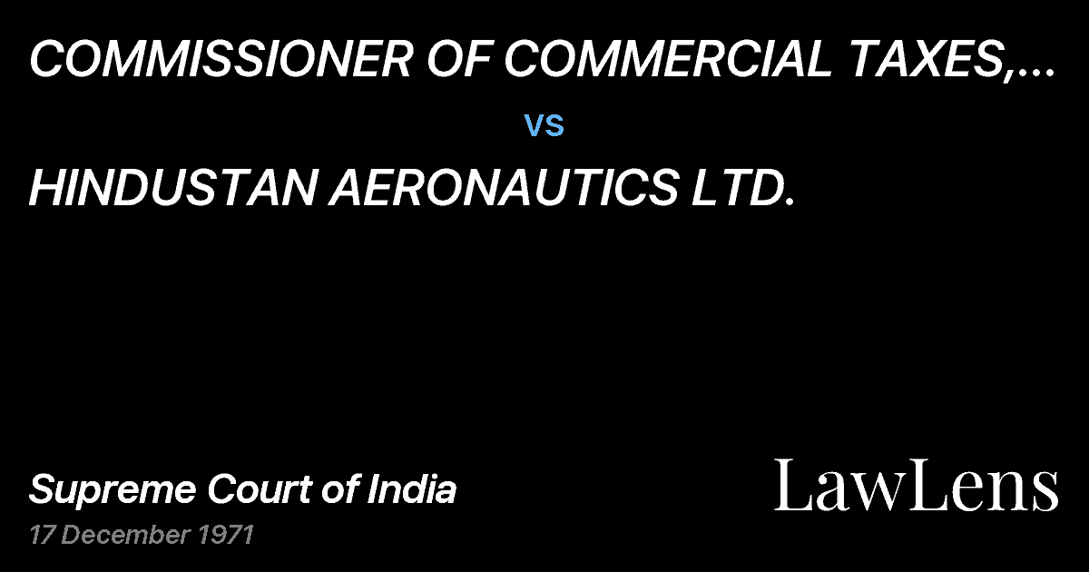Preview image for COMMISSIONER OF COMMERCIAL TAXES, MYSOREBANGALORE vs. HINDUSTAN AERONAUTICS LTD.