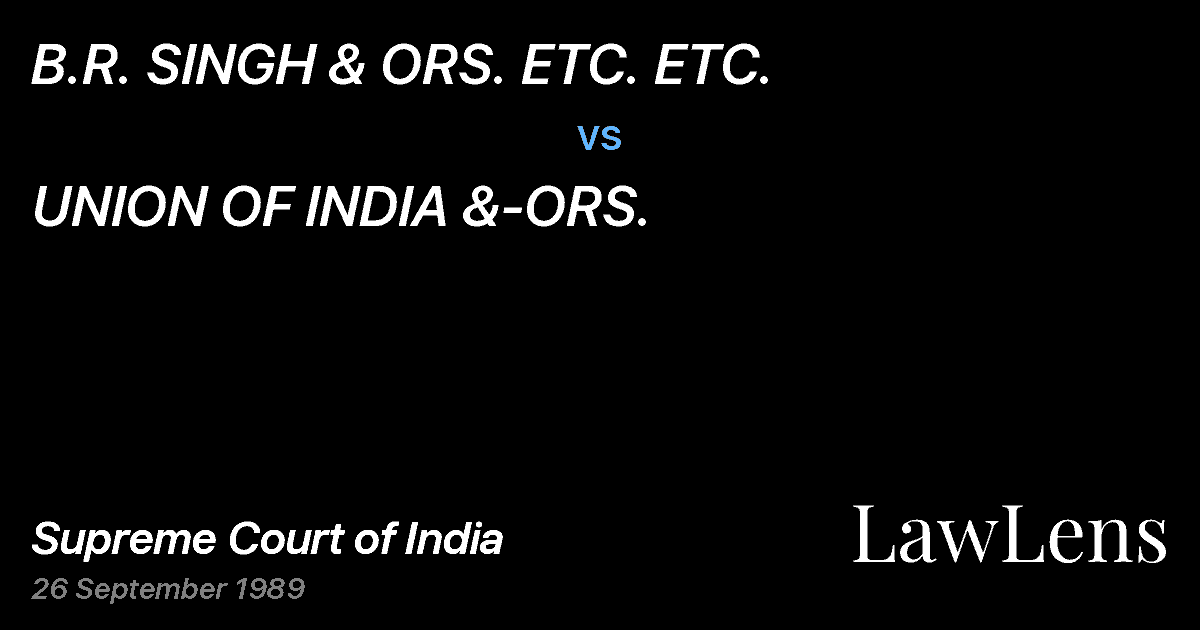 Preview image for B.R. SINGH & ORS. ETC. ETC. vs. UNION OF INDIA &-ORS.