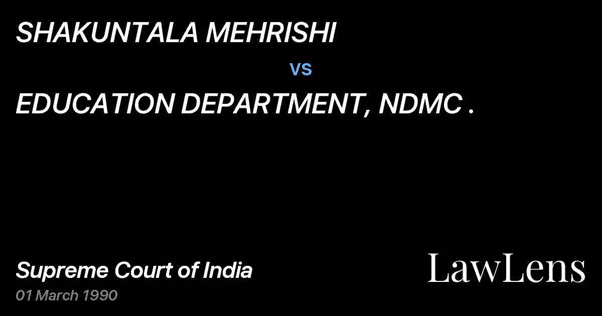 Preview image for SHAKUNTALA MEHRISHI vs. EDUCATION DEPARTMENT, NDMC .