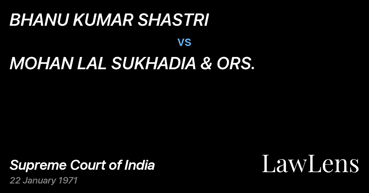 Preview image for BHANU KUMAR SHASTRI vs. MOHAN LAL SUKHADIA & ORS.