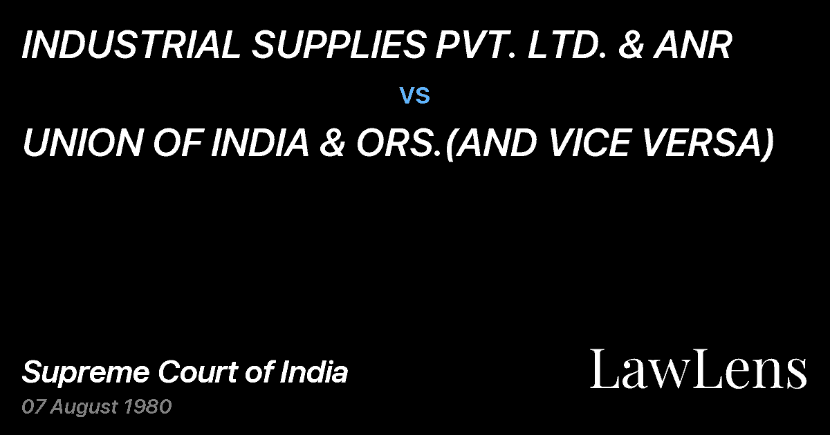 Preview image for INDUSTRIAL SUPPLIES PVT. LTD. & ANR vs. UNION OF INDIA & ORS.(AND VICE VERSA)