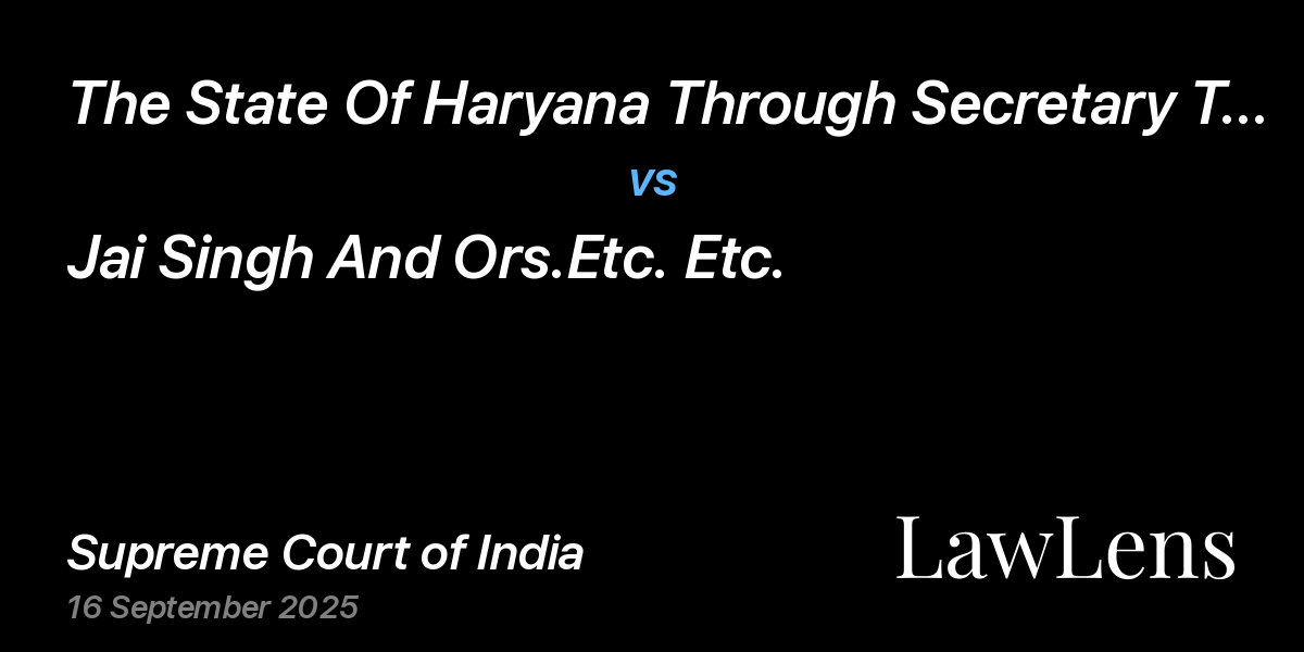 Preview image for The State Of Haryana Through Secretary To Government Of Haryana Etc.Etc. vs. Jai Singh And Ors.Etc. Etc.