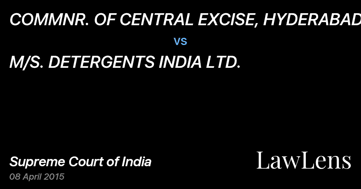 Preview image for COMMNR. OF CENTRAL EXCISE, HYDERABAD vs. M/S. DETERGENTS INDIA LTD.