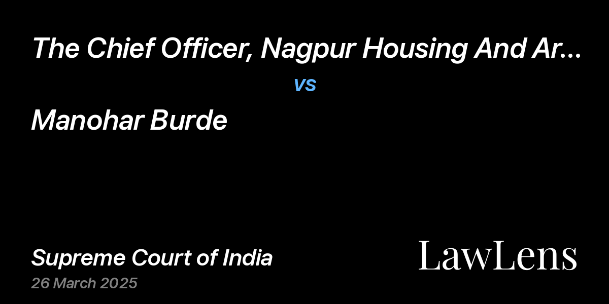 Preview image for The Chief Officer, Nagpur Housing And Area Development Board (A Mhada Unit) vs. Manohar Burde
