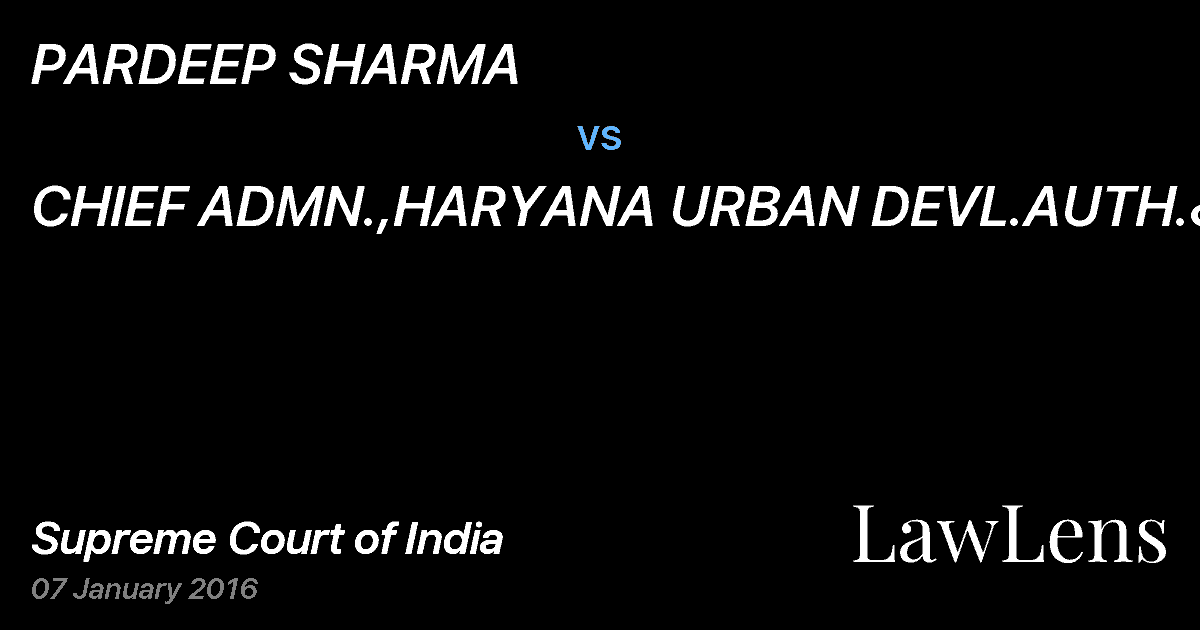 Preview image for PARDEEP SHARMA vs. CHIEF ADMN.,HARYANA URBAN DEVL.AUTH.&ANR