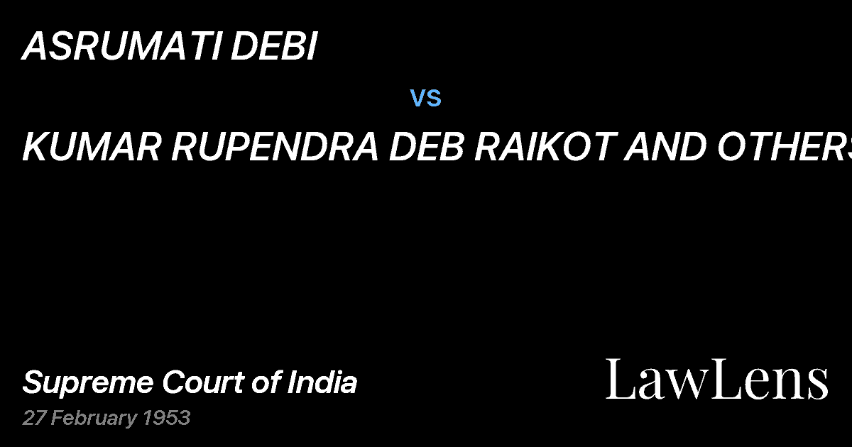 Preview image for ASRUMATI DEBI vs. KUMAR RUPENDRA DEB RAIKOT AND OTHERS.