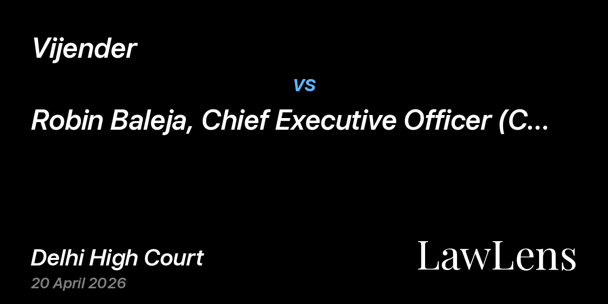 Preview image for Vijender vs. Robin Baleja, Chief Executive Officer (Ceo), Delhi Cantonment Board And Anr.
