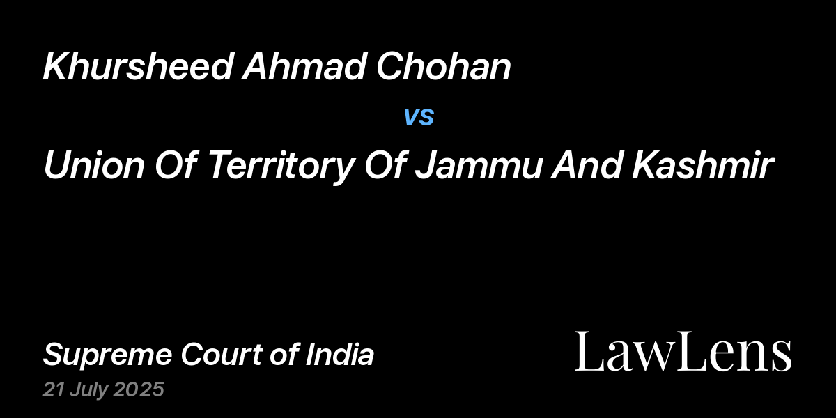 Preview image for Khursheed Ahmad Chohan vs. Union Of Territory Of Jammu And Kashmir