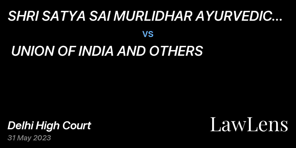 Preview image for SHRI SATYA SAI MURLIDHAR AYURVEDIC COLLEGE AND HOSPITAL  vs.  UNION OF INDIA AND OTHERS