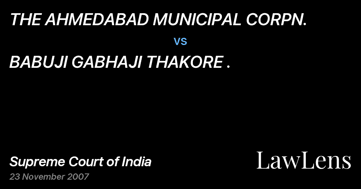 Preview image for THE AHMEDABAD MUNICIPAL CORPN. vs. BABUJI GABHAJI THAKORE .