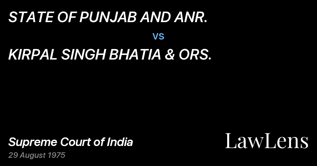 Preview image for STATE OF PUNJAB AND ANR. vs. KIRPAL SINGH BHATIA & ORS.