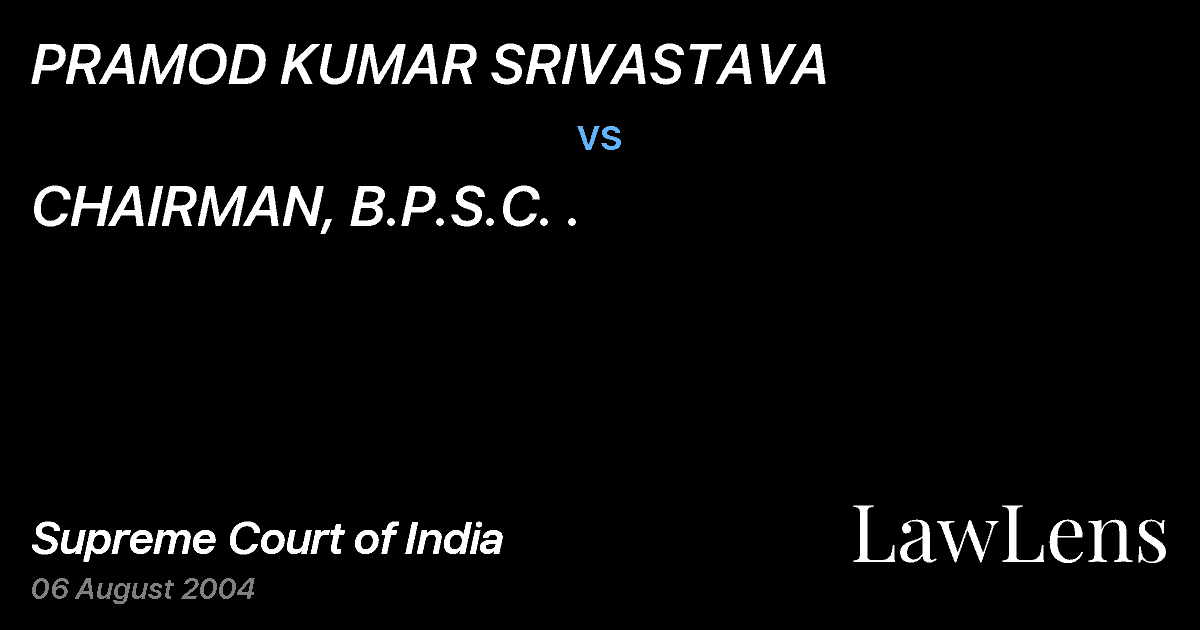 Preview image for PRAMOD KUMAR SRIVASTAVA vs. CHAIRMAN, B.P.S.C. .
