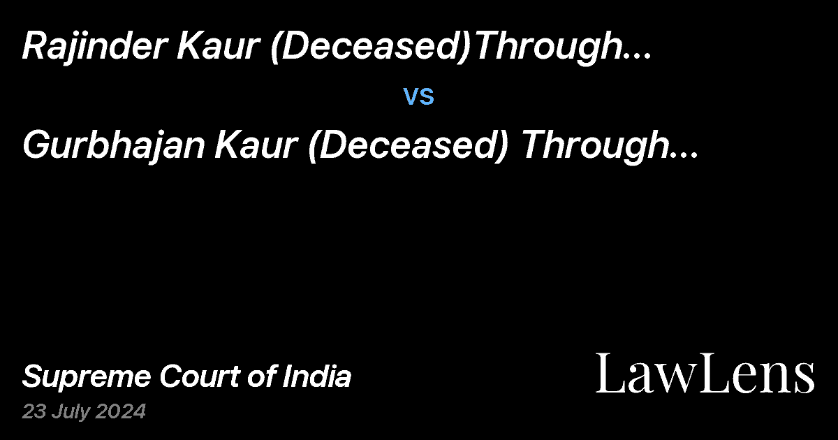 Preview image for RAJINDER KAUR (DECEASED)THROUGH LEGAL HEIR USHA vs. GURBHAJAN KAUR (DECEASED) THROUGH LRS UPINDER KAUR