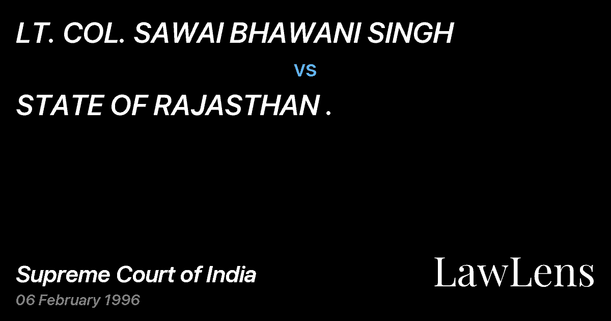 Preview image for LT. COL. SAWAI BHAWANI SINGH vs. STATE OF RAJASTHAN .