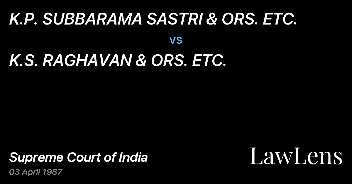 Preview image for K.P. SUBBARAMA SASTRI & ORS. ETC. vs. K.S. RAGHAVAN & ORS. ETC.