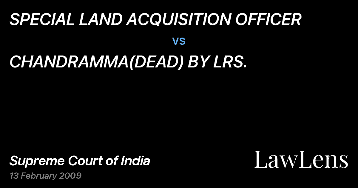 Preview image for SPECIAL LAND ACQUISITION OFFICER vs. CHANDRAMMA(DEAD) BY LRS.