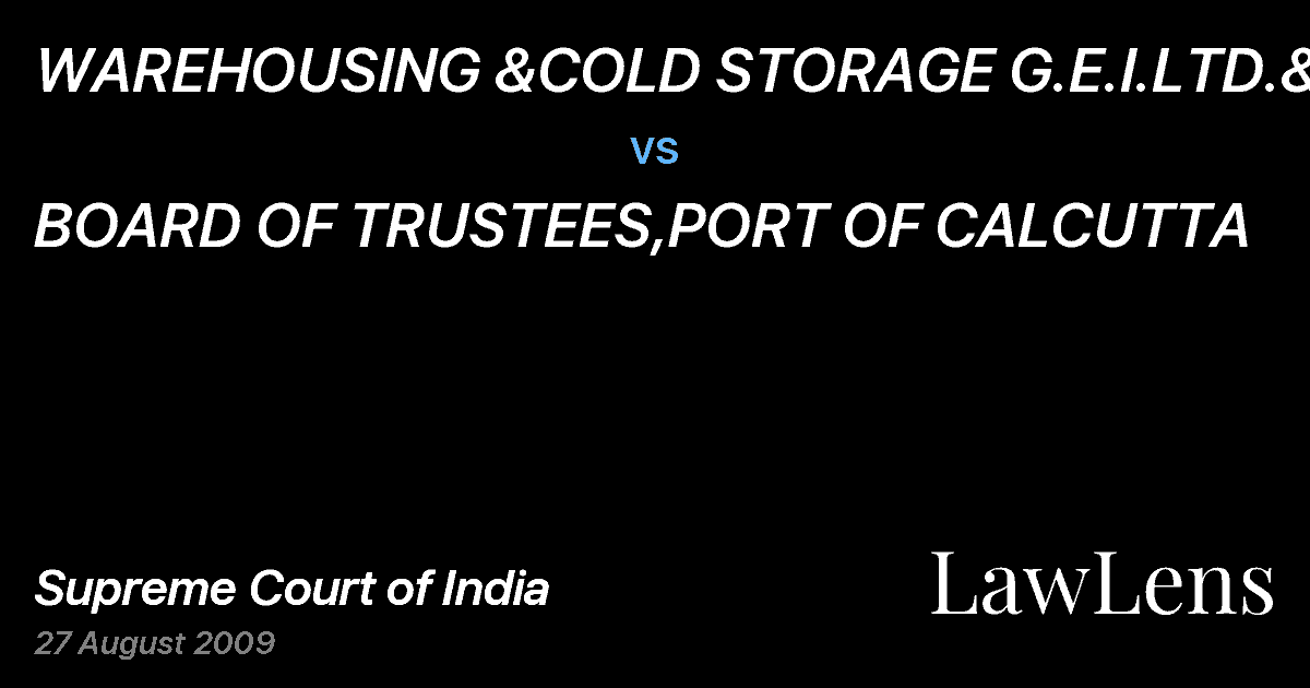 Preview image for WAREHOUSING &COLD STORAGE G.E.I.LTD.&ANR vs. BOARD OF TRUSTEES,PORT OF CALCUTTA
