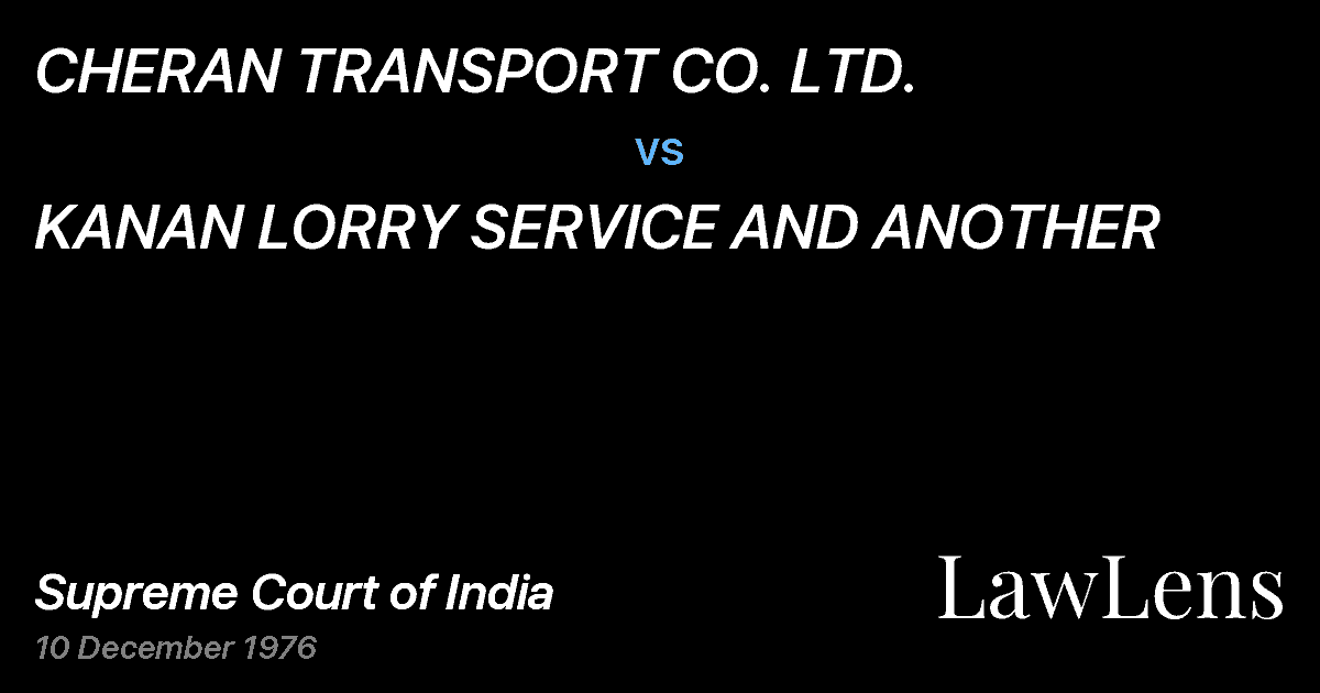 Preview image for CHERAN TRANSPORT CO. LTD. vs. KANAN LORRY SERVICE AND ANOTHER