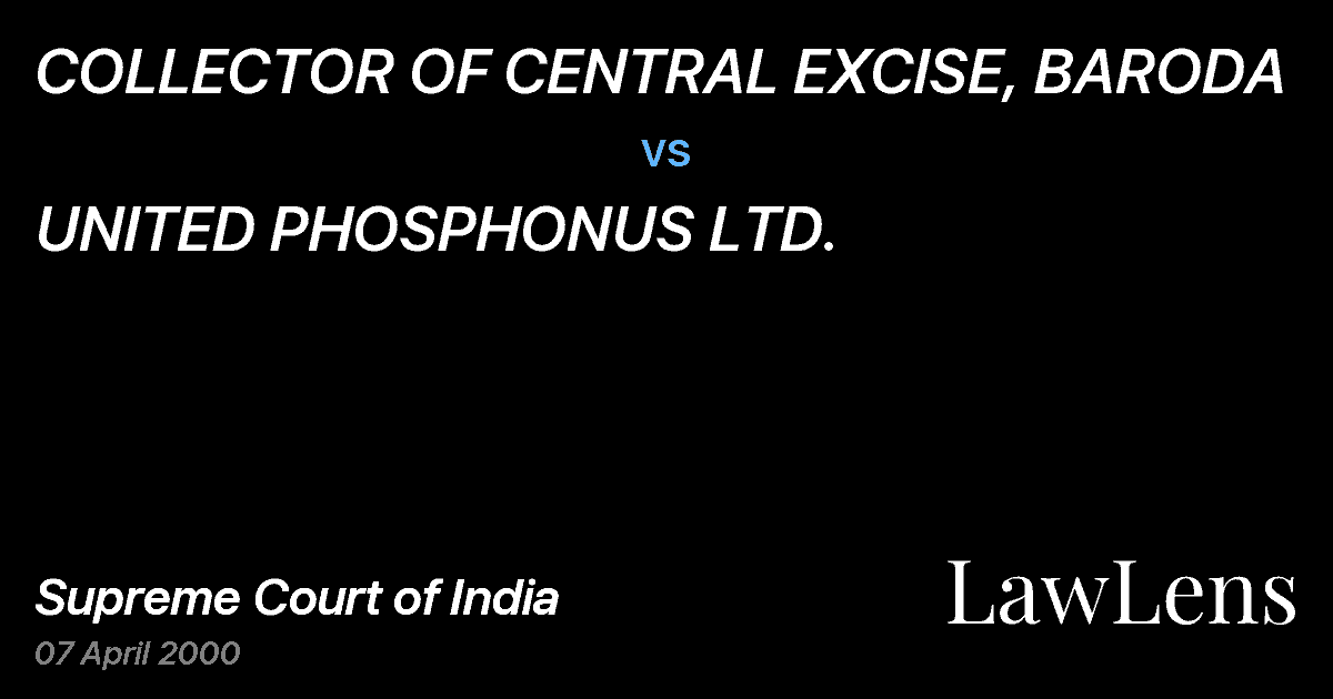 Preview image for COLLECTOR OF CENTRAL EXCISE, BARODA vs. UNITED PHOSPHONUS LTD.