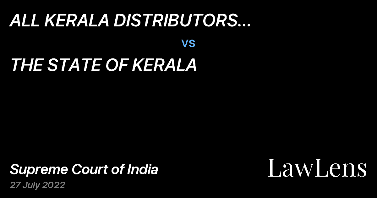 Preview image for ALL KERALA DISTRIBUTORS ASSOCIATION, REPRESENTED BY ITS SECRETARY vs. THE STATE OF KERALA