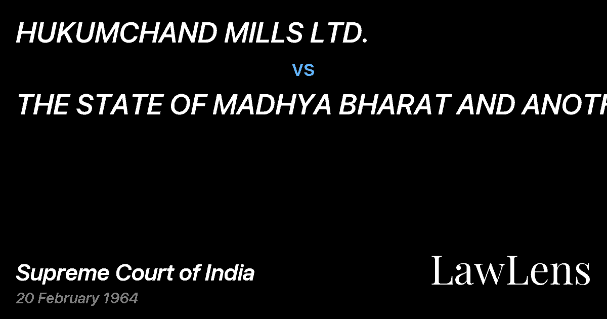 Preview image for HUKUMCHAND MILLS LTD. vs. THE STATE OF MADHYA BHARAT AND ANOTHER