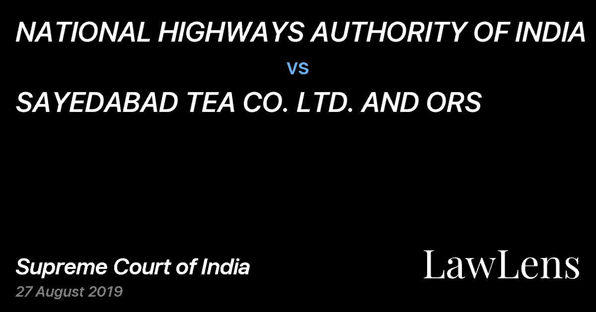Preview image for NATIONAL HIGHWAYS AUTHORITY OF INDIA vs. SAYEDABAD TEA CO. LTD. AND ORS