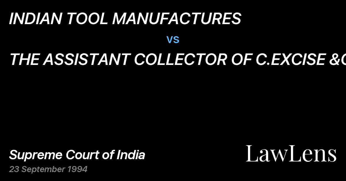 Preview image for INDIAN TOOL MANUFACTURES vs. THE ASSISTANT COLLECTOR OF C.EXCISE &ORS
