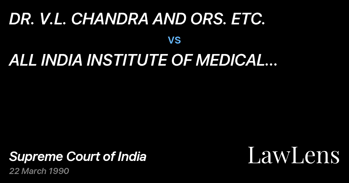 Preview image for DR. V.L. CHANDRA AND ORS. ETC. vs. ALL INDIA INSTITUTE OF MEDICAL SCIENCES AND ORS.