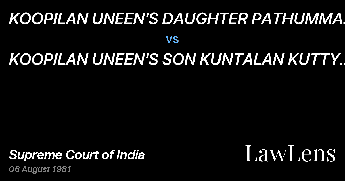 Preview image for KOOPILAN UNEEN'S DAUGHTER PATHUMMA & ORS. vs. KOOPILAN UNEEN'S SON KUNTALAN KUTTY DEAD BY LRS. & ORS,