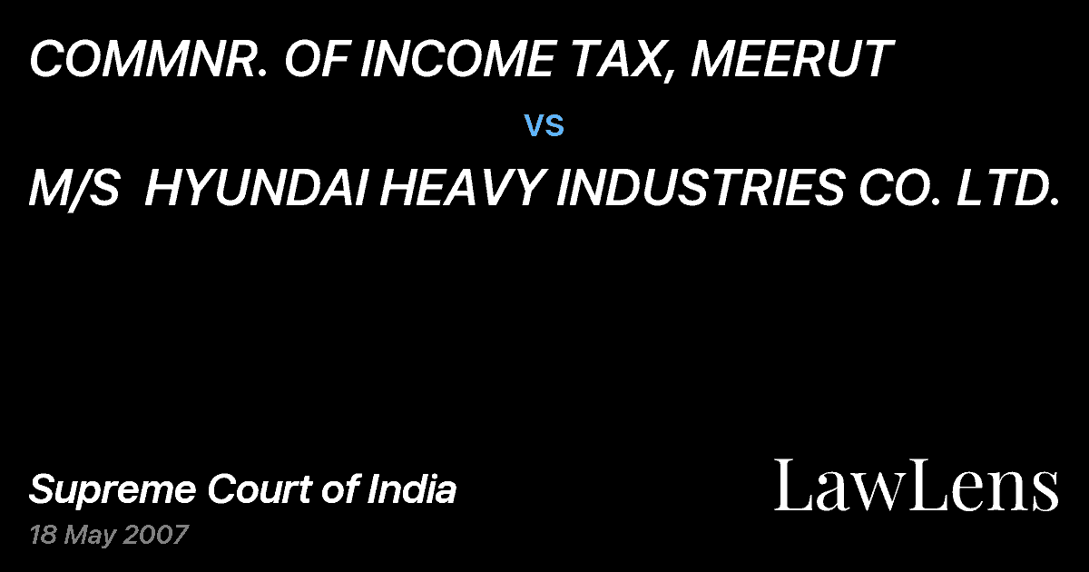 Preview image for COMMNR. OF INCOME TAX, MEERUT vs. M/S  HYUNDAI HEAVY INDUSTRIES CO. LTD.