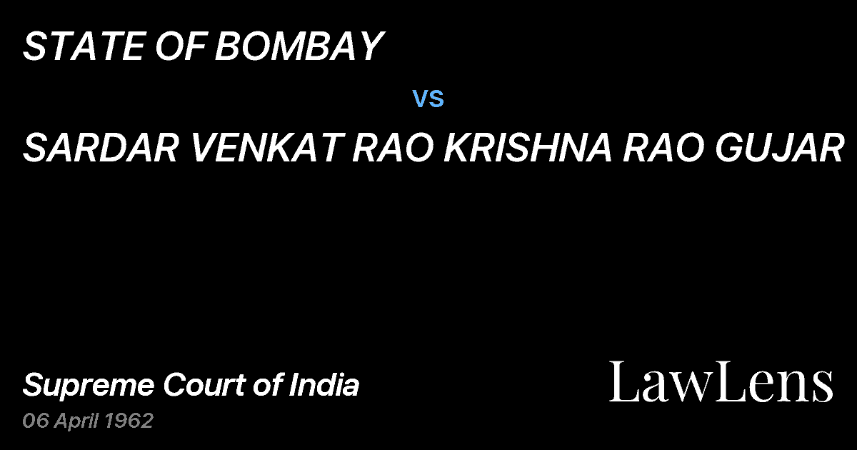 Preview image for STATE OF BOMBAY vs. SARDAR VENKAT RAO KRISHNA RAO GUJAR