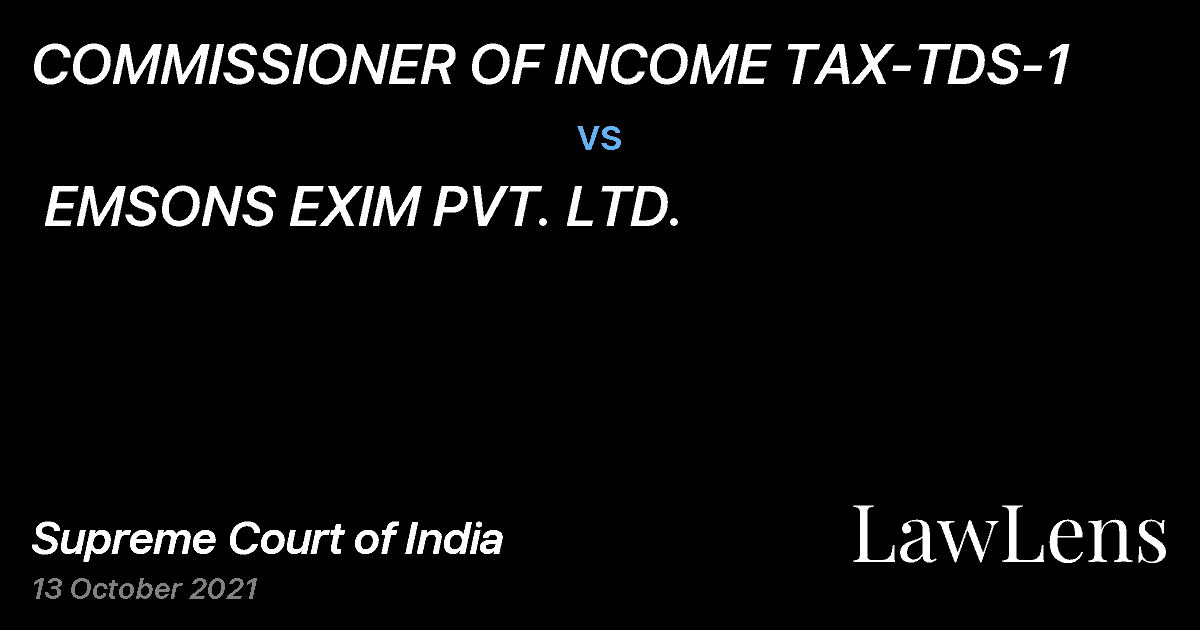 Preview image for COMMISSIONER OF INCOME TAX-TDS-1 vs. EMSONS EXIM PVT. LTD.