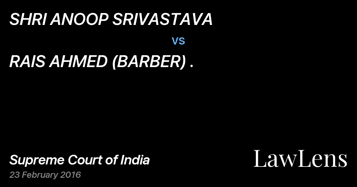 Preview image for SHRI ANOOP SRIVASTAVA vs. RAIS AHMED (BARBER) .