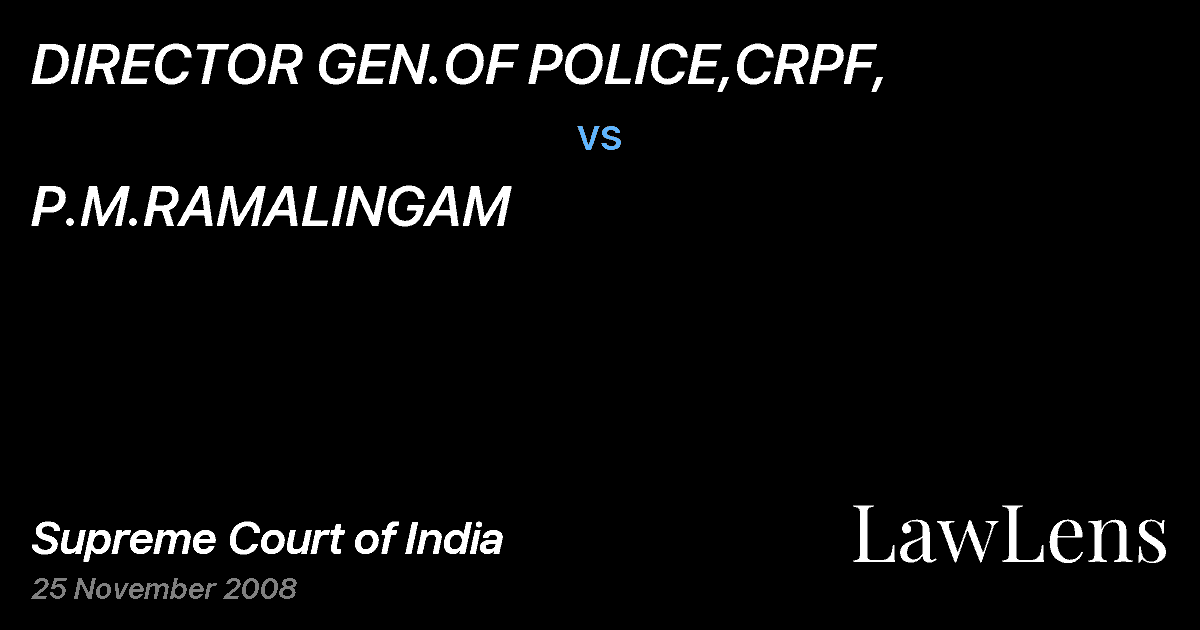 Preview image for DIRECTOR GEN.OF POLICE,CRPF, vs. P.M.RAMALINGAM