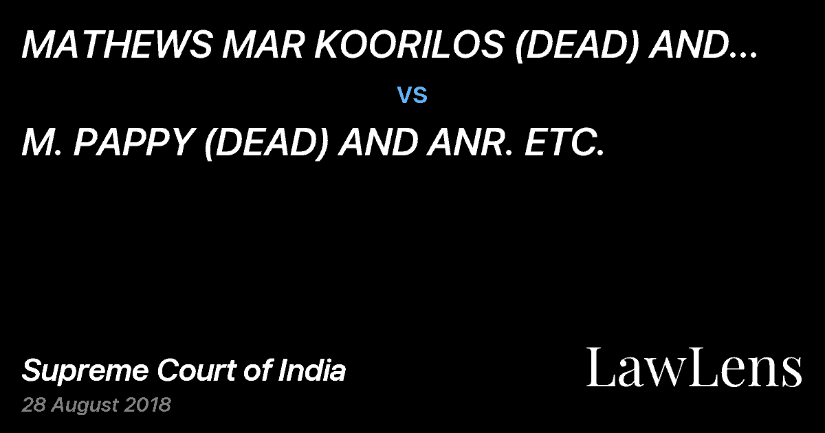 Preview image for MATHEWS MAR KOORILOS (DEAD) AND ANR. ETC. vs. M. PAPPY (DEAD) AND ANR. ETC.
