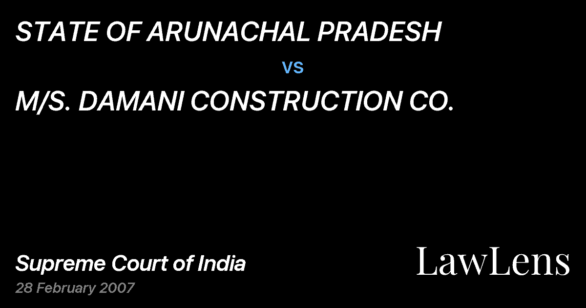 Preview image for STATE OF ARUNACHAL PRADESH vs. M/S. DAMANI CONSTRUCTION CO.