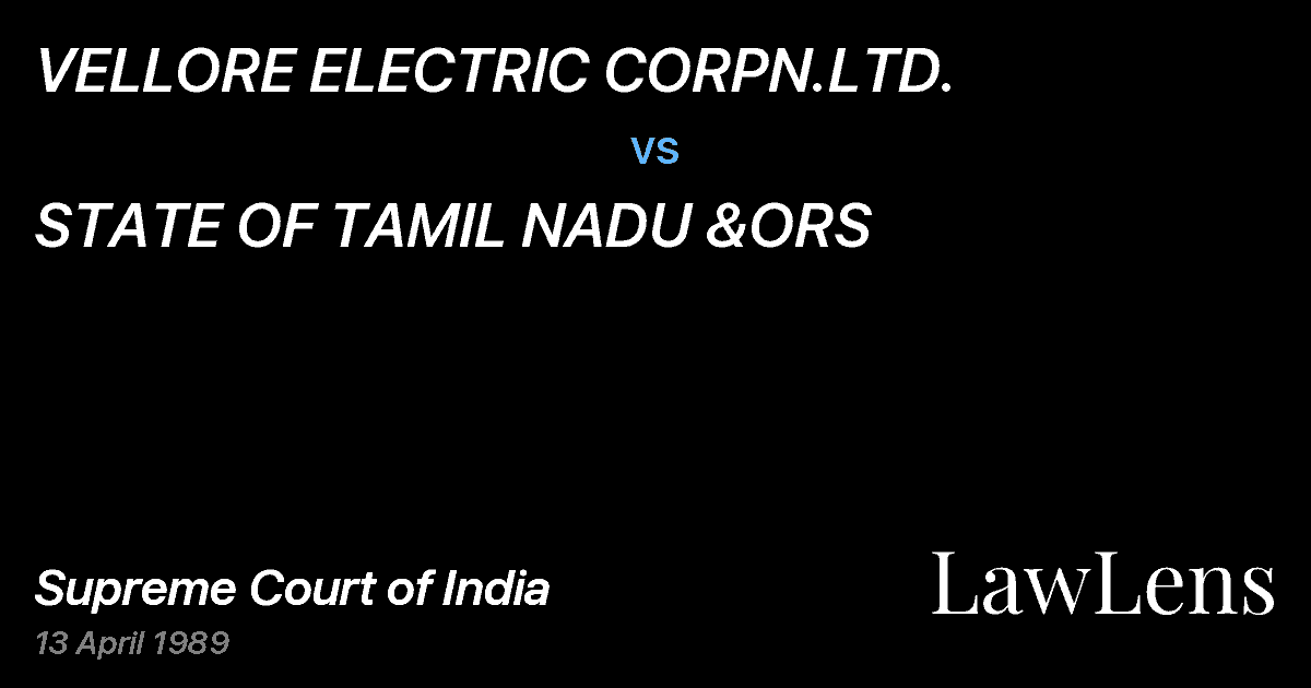 Preview image for VELLORE ELECTRIC CORPN.LTD. vs. STATE OF TAMIL NADU &ORS