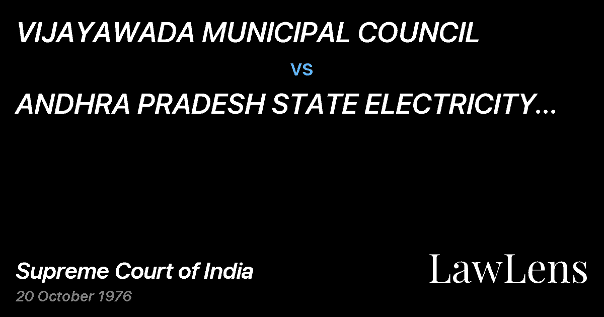 Preview image for VIJAYAWADA MUNICIPAL COUNCIL vs. ANDHRA PRADESH STATE ELECTRICITY BOARD & ANR.
