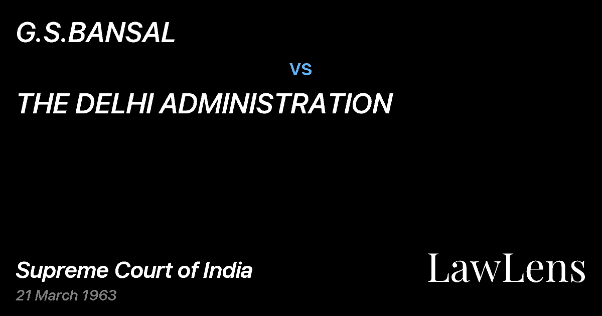 Preview image for G.S.BANSAL vs. THE DELHI ADMINISTRATION