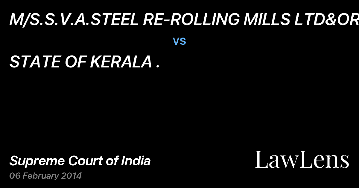 Preview image for M/S.S.V.A.STEEL RE-ROLLING MILLS LTD&ORS vs. STATE OF KERALA .